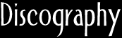 Discogrpahy